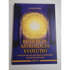 INITIERE IN ASTROLOGIA EVOLUTIEI - ASTRONIN ASTROFILUS
